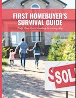 First Home Buyer's Survival Guide Workbook: 8.5x11 in Book of House Hunting Checklists and Info to Make Moving a Breeze 