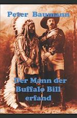 Der Mann der Buffalo Bill erfand