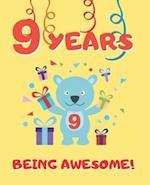 9 YEARS BEING AWESOME: CUTE BIRTHDAY PARTY COLORING BOOK FOR KIDS | ANIMALS, CAKES, CANDIES AND MORE | CREATIVE GIFT | NINE YEARS OLD | BOYS AND GIRL