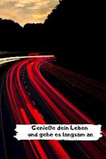 Genieße dein Leben und gehe es langsam an