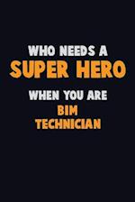 Who Need A SUPER HERO, When You Are BIM Technician