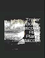 Trailer Book - Welcome All to Planet Malcolm