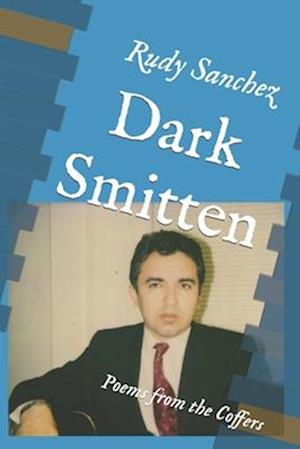 Dark Smitten: Poems from the Coffers