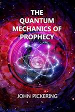 The Quantum Mechanics of Prophecy: Those who saw the Future and our Ultimate Destiny 