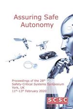 Assuring Safe Autonomy: Proceedings of the 28th Safety-Critical Systems Symposium (SSS'20) York, UK, 11th-13th February 2020 