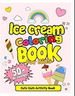 Ice Cream Coloring Book For Kids! Cute Kids Activity Book