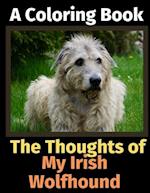 The Thoughts of My Irish Wolfhound: A Coloring Book 