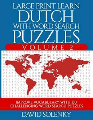 Large Print Learn Dutch with Word Search Puzzles Volume 2