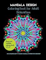 Mandala Design Coloring Book for Adult Relaxation, the amazing easy to color mandala pattern for beginner, large print mandala coloring books 8.5 x 11