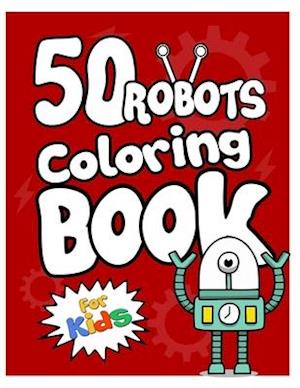 50 Robots Coloring Book for Kids