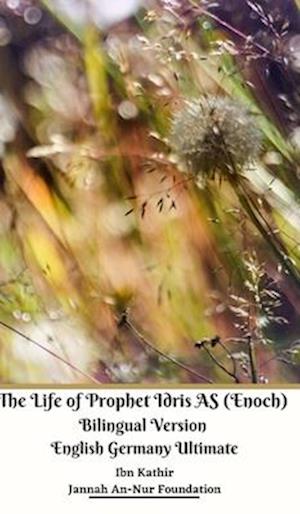 The Life of Prophet Idris AS (Enoch) Bilingual Version English Germany Ultimate