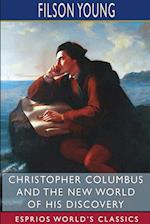 Christopher Columbus and the New World of His Discovery (Esprios Classics) 