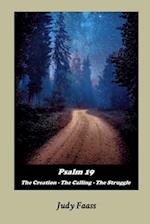 Psalm 19: The Creation - The Calling - The Struggle 