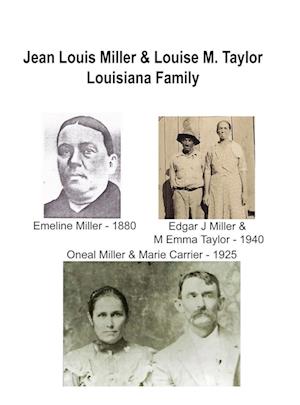 Jean Louis Miller, Sr. Louisiana Family: Son of Jean Miller & Marie Francoise Mayer