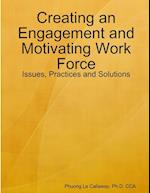 Creating an Engagement and Motivating Work Force