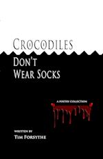 Crocodiles Don't Wear Socks