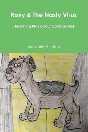 Roxy & The Nasty Virus (Teaching Kids about Coronavirus)