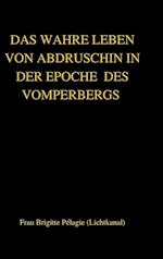 DAS WAHRE LEBEN VON ABDRUSCHIN IN DER EPOCHE  DES VOMPERBERGS (hardcover)