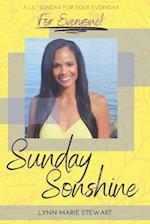 Sunday SONshine : A Lil' Sunday for Your Everyday - for Everyone! 