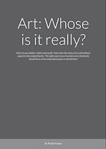 Art: Whose is it really?: Nazi art was hidden, stolen and resold. Years later the same art is sold without regard to the original family. The rights w