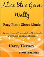 Alice Blue Gown Waltz Easy Piano Sheet Music - Letter Names Embedded In Noteheads for Quick and Easy Reading Harry Tierney