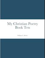 My Christian Poetry Book Ten 