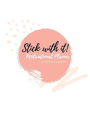 Stick with it: Weekly Motivational Planner