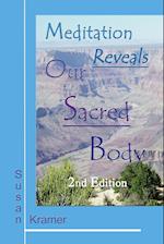 Meditation Reveals Our Sacred Body, 2nd Edition 