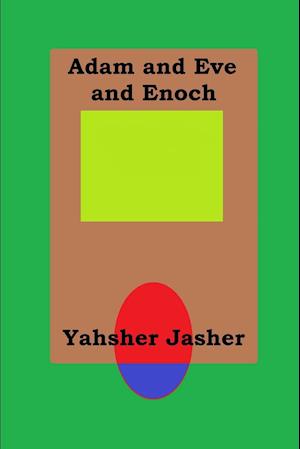 Adam and Eve and Enoch