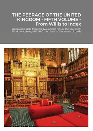 THE PEERAGE OF THE UNITED KINGDOM - FIFTH VOLUME - From Willis to Index