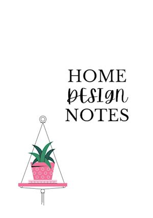 Home Design Notes