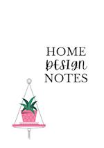 Home Design Notes