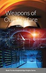 9. Weapons of Our Warfare