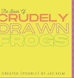 The Book of Crudely Drawn Frogs 