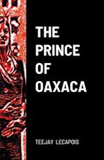 The  Prince  Of  Oaxaca