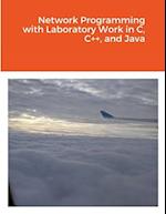 Network Programming with Laboratory Work in C, C++, and Java 