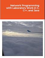 Network Programming with Laboratory Work in C, C++, and Java 