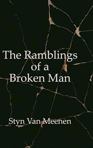 The Ramblings of a Broken Man