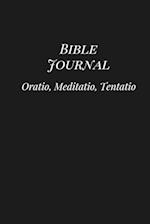 Bible Journal: Oratio, Meditatio, Tentatio 