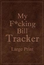 My F*cking Bill Tracker Large Print