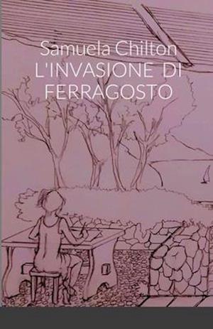 L'INVASIONE DI FERRAGOSTO