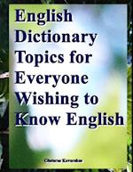 English Dictionary Topics for Everyone Wishing to Know English