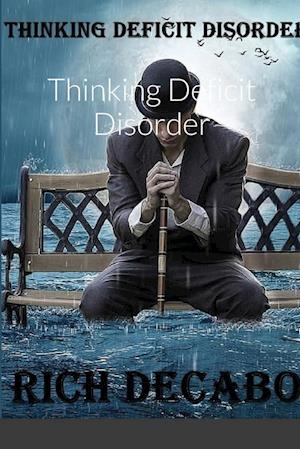 Thinking Deficit Disorder