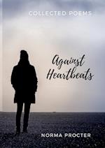 Against Heart Beats: Collected Poems 