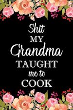 Shit My Grandma Taught Me to Cook