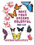 Make your dreams colorful-Coloring Book & Various Activities 