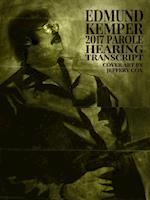 Edmund Kemper 2017 Parole Hearing Transcript 