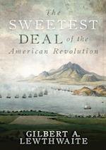 The Sweetest Deal of the American Revolution 