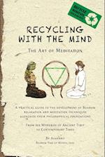 Recycling with the Mind: the Art of Meditation 