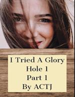 I Tried a Glory Hole 1: Part 1